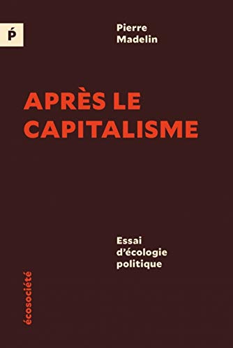 Stock image for Apr s le capitalisme - Essai d' cologie politique for sale by WorldofBooks