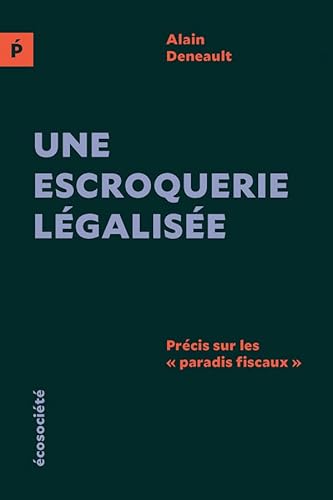 Beispielbild fr Une escroquerie lgalise - Prcis sur les "paradis fiscaux" zum Verkauf von medimops