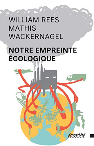 Beispielbild fr Notre empreinte cologique : Comment rduire les consquences de l'activit humaine sur Terre zum Verkauf von Ammareal