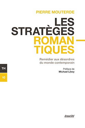 Stock image for Les Stratges Romantiques : Remdier Aux Dsordres Du Monde Contemporain for sale by RECYCLIVRE