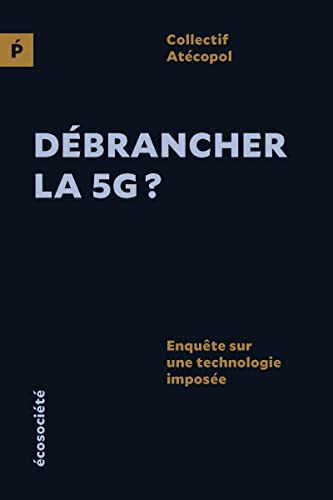 Beispielbild fr Dbrancher la 5G ?: Enqute sur une technologie impose zum Verkauf von Ammareal