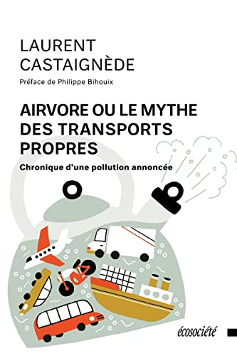 Beispielbild fr Airvore ou le mythe des transports propres - Chronique: Chronique d'une pollution annonc e zum Verkauf von AwesomeBooks