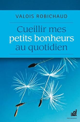 Beispielbild fr Cueillir mes petits bonheurs au quotidien zum Verkauf von medimops
