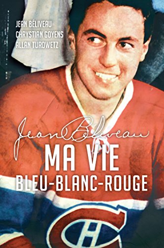 Stock image for Jean Bliveau : Ma vie bleu-blanc-rouge (French Edition) for sale by Better World Books