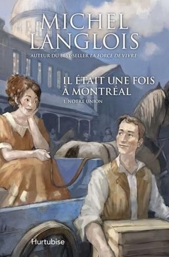 Stock image for Il tait une fois  Montral T.01 Notre union for sale by Better World Books