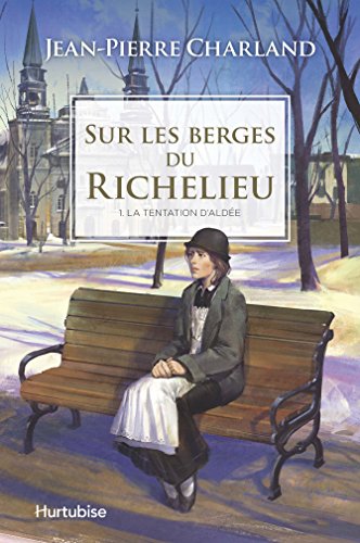 Stock image for Sur les berges du Richelieu T1 - La tentation d'Alde (French Edition) for sale by Better World Books Ltd