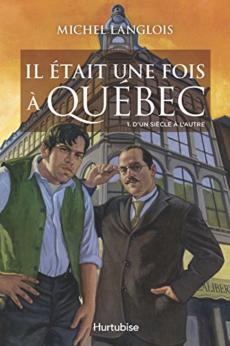 Imagen de archivo de Il tait une fois  Qubec T.01 D'un sicle  l'autre a la venta por Better World Books