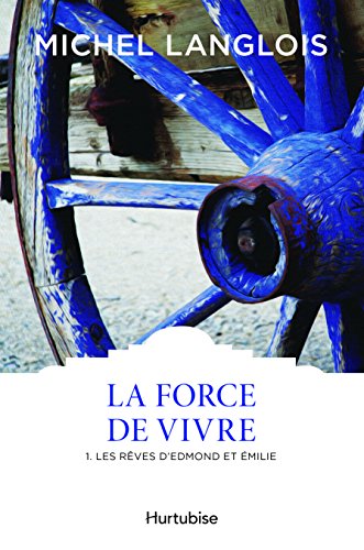 Stock image for La force de vivre V 01 les reves d'edmond et emilie classiques d' for sale by Better World Books