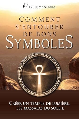 Beispielbild fr Comment s'entourer de bons symboles : Crer un temple de lumire, les massalas du soleil zum Verkauf von medimops