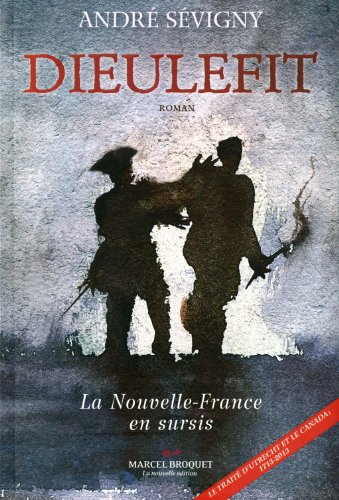 9782897260415: Dieulefit : La Nouvelle-France en Sursis: Roman Hi