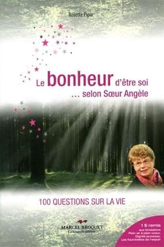 Beispielbild fr Le bonheur d'tre soi. . . selon Soeur Angle (French Edition) zum Verkauf von GF Books, Inc.