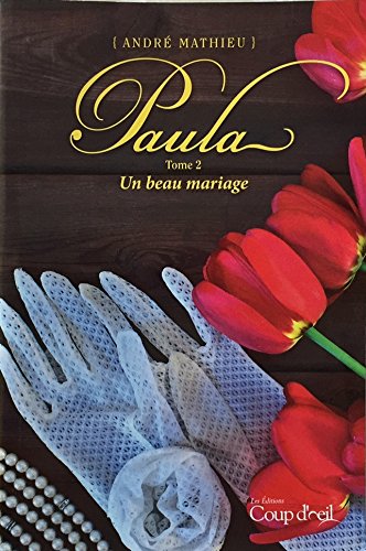 9782897315368: Paula Tome 2 Un Beau Mariage (French Edition) Paula Volume 2 A Beautiful Wedding