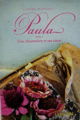 9782897315382: Paula Tome 4 Une Chaumiere et un Coeur (French Edition) Paula Volume 4 A Chaumiere and Heart