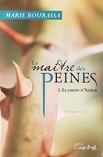 Stock image for Le matre des peines tome 1 Le jardin d'Adlie for sale by Better World Books