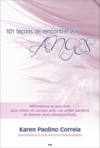 9782897330811: 101 faons de rencontrer vos Anges