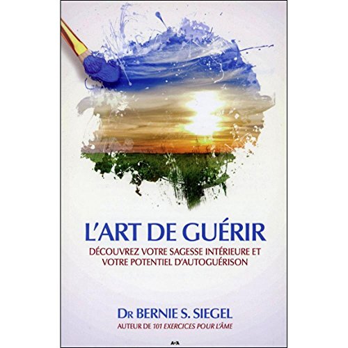 9782897339494: L'art de gurir: Dcouvrez votre sagesse intrieure et votre potentiel d'autogurison