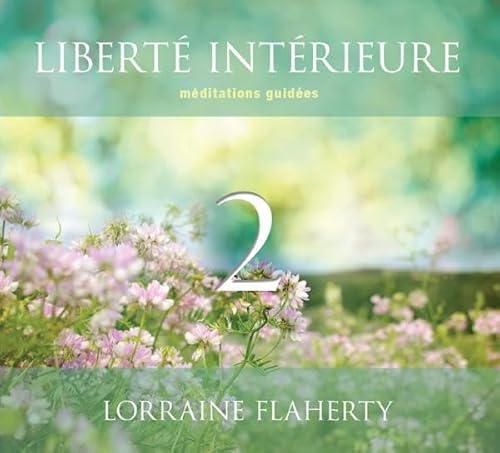 9782897360993: Libert intrieure 2 - Mditations guides - Livre audio 2CD: Tome 2, Mditations guides