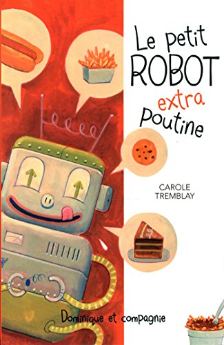 Beispielbild fr Petit Robot Extra Poutine zum Verkauf von Better World Books: West