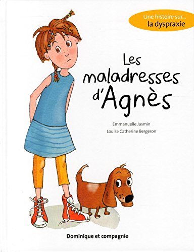 9782897392888: Les maladresses d'Agns: Une histoire sur la dyspraxie