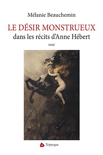 Beispielbild fr DSIR MONSTRUEUX DANS LES RCITS D'ANNE HBERT (LES) zum Verkauf von Librairie La Canopee. Inc.