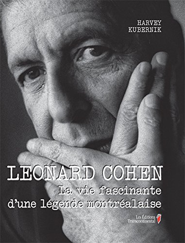 Imagen de archivo de Leonard Cohen: La vie fascinante d'une lgende montralaise a la venta por Book Dispensary