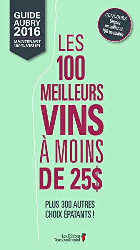 Stock image for Les meilleurs vins  moins de 25 $ - Guide Aubry 2016 for sale by Better World Books