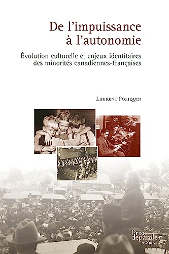 9782897440541: De l'impuissance  l'autonomie: volution culturelle et enjeux identitaires des minorits canadiennes-franaises (French Edition)
