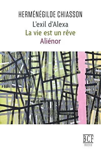 Beispielbild fr L'exil d'Alexa: La vie est un rve; Alinor (French Edition) zum Verkauf von California Books