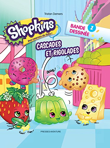 Stock image for CASCADES ET RIGOLADES (Shopkins, 1) (French Edition) for sale by ThriftBooks-Dallas