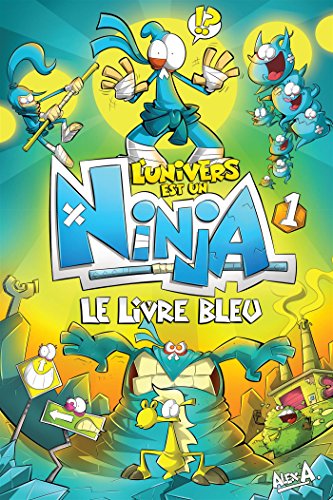 9782897511296: L'Univers est un Ninja - Tome 1: Le livre bleu (Univers Est Un Ninja -L') (French Edition)