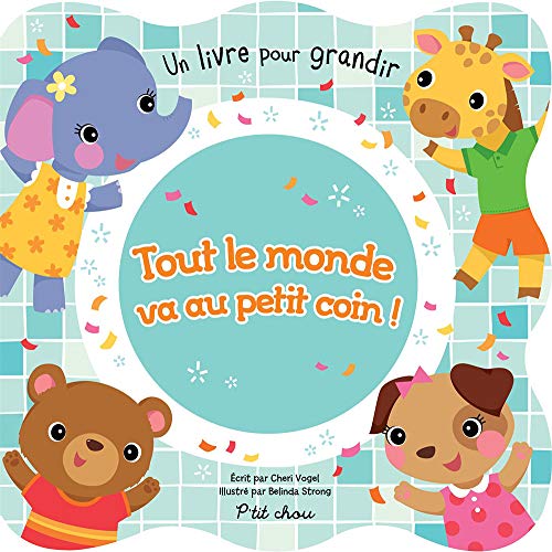 Beispielbild fr Tout Le Monde Va Au Petit Coin! zum Verkauf von RECYCLIVRE