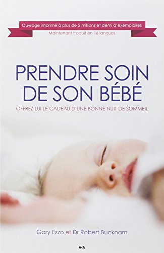 Beispielbild fr Prendre Soin De Son Bb : Offrez-lui Le Cadeau D'une Bonne Nuit De Sommeil zum Verkauf von RECYCLIVRE