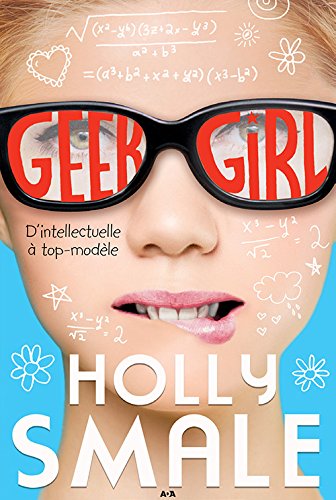 9782897521301: Geek girl, tome 1 - D'intellectuelle  top-modle