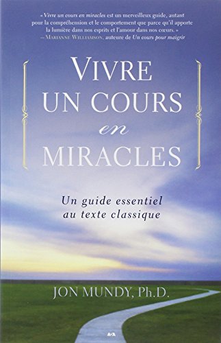 Imagen de archivo de Vivre un cours en miracles - Un guide essentiel au texte classique a la venta por GF Books, Inc.