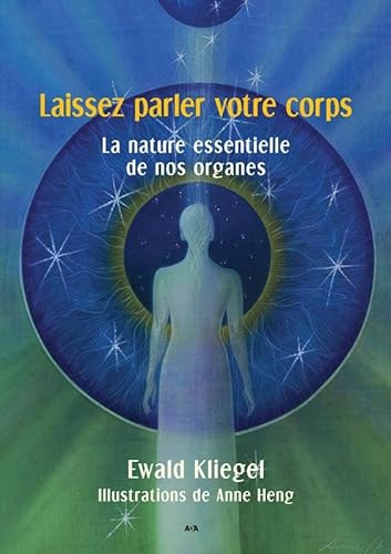 9782897523091: Laissez parler votre corps - La nature essentielle de nos organes