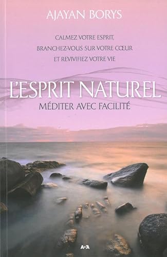 9782897523831: L'esprit naturel: Mditer avec facilit