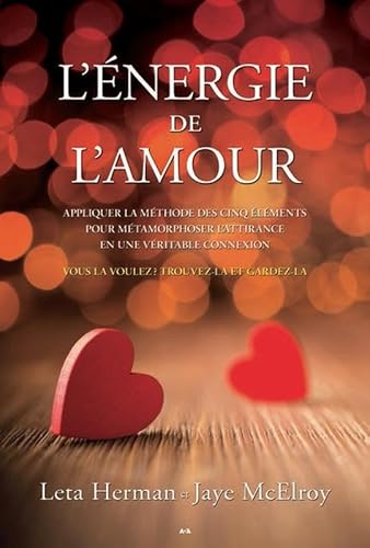 Beispielbild fr L'energie de l'amour - Appliquer la methode des Cinq elements pour metamorphoser l'attirance en une zum Verkauf von LiLi - La Libert des Livres