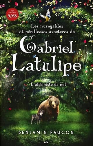 Stock image for Les incroyables et p rilleuses aventures de Gabriel Latulipe - T1 : L'alchimiste du mal for sale by ThriftBooks-Atlanta