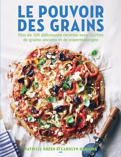 Stock image for Le pouvoir des grains - Plus de 100 dlicieuses recettes sans gluten de grains anciens et de supermlanges for sale by Le Monde de Kamlia