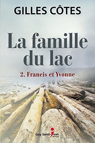 Stock image for La Famille du Lac, vol. 2: Francis et Yvonne for sale by Persephone's Books