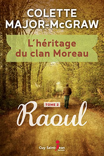 Stock image for Raoul (L'Heritage du Clan Moreau, vol .2) for sale by Persephone's Books