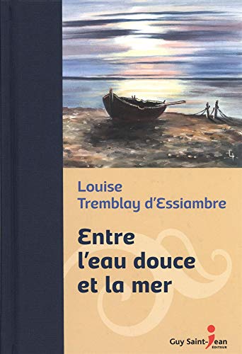 Stock image for Entre L'Eau Douse Et La Mer for sale by Persephone's Books