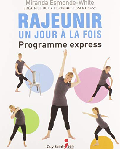 Beispielbild fr RAJEUNIR UN JOUR A LA FOIS. PROGRAMME EXPRESS zum Verkauf von GF Books, Inc.