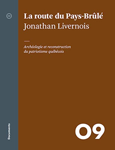 Beispielbild fr La route du Pays-Brl: Archologie et reconstruction du patriotisme qubcois (French Edition) zum Verkauf von Better World Books