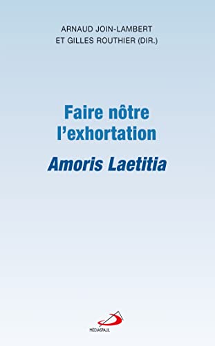 9782897602826: Faire ntre l'exhortation: Amoris Laetitia