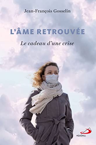 Stock image for L'me Retrouve : Cadeau D'une Crise for sale by RECYCLIVRE