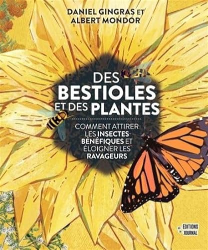 Stock image for Des bestioles et des plantes. Comment attirer les insectes bnfiques et loigner les ravageurs for sale by Books Unplugged