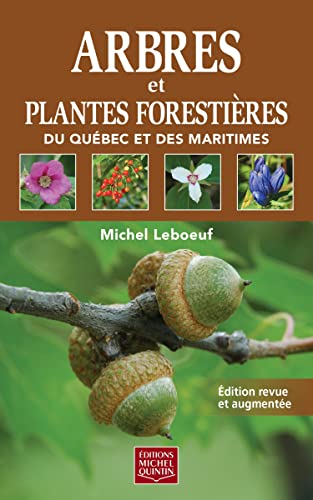 Beispielbild fr ARBRES ET PLANTES FORESTIERES DU QUEBEC ET DES MARITIMES zum Verkauf von Books Unplugged