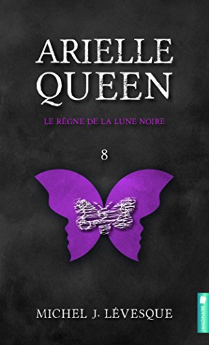 Imagen de archivo de Arielle Queen - Le rgne de la lune noire Tome 8 a la venta por Books Unplugged