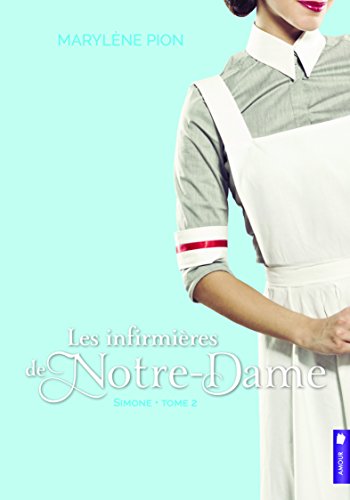 Stock image for Les infirmires de Notre-Dame 02 : Simone for sale by Better World Books Ltd